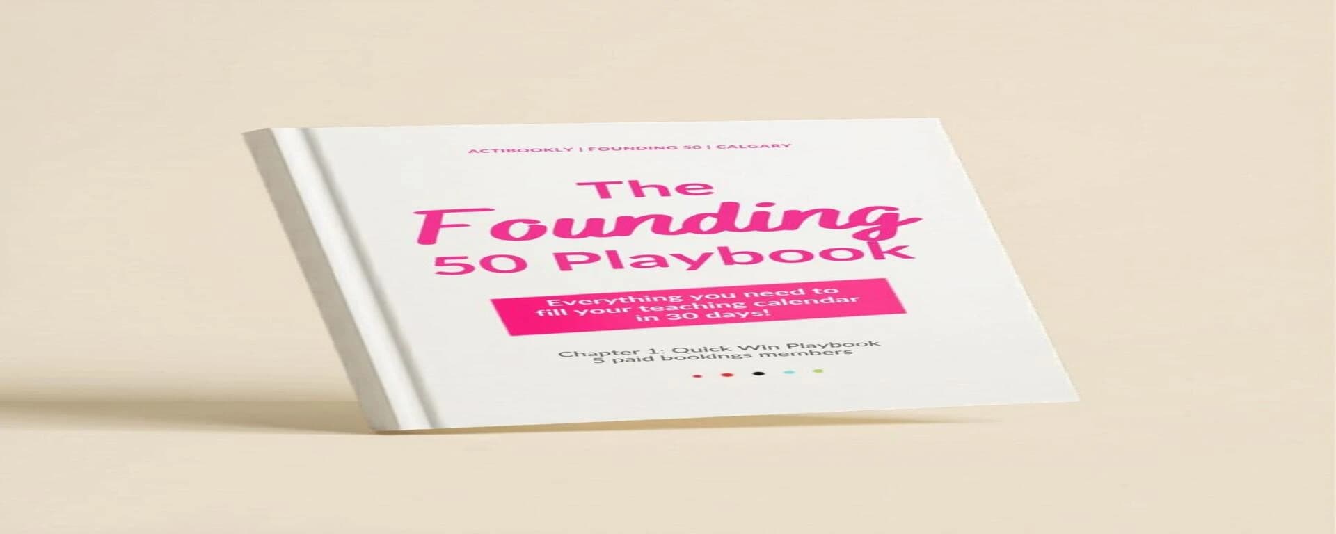 The Founding 50 Playbook — book cover showing "Everything you need to fill your teaching calendar in 30 days" on a cream background with the ActiBookly four-color brand dots.